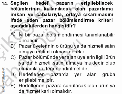 14. soru: Seçilen hedef pazarın erişilebilecek bölümlerinin kullanılacak olan pazarlama imkan ve çabalarıyla, ortaya çıkarılmas…