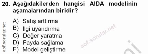 20. soru: Aşağıdakilerden hangisi AIDA modelinin aşamalarından biridir? A) Satış arttırma B) İlgi uyandırma C) Değer yaratma D)…