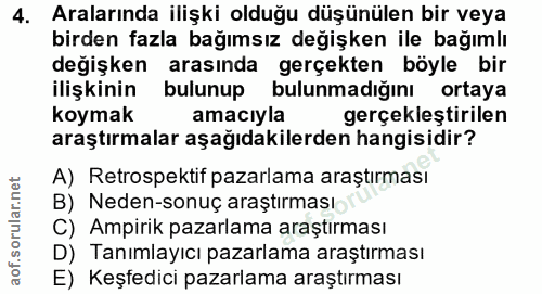 4. soru: Aralarında ilişki olduğu düşünülen bir veya birden fazla bağımsız değişken ile bağımlı değişken arasında gerçekten bö…