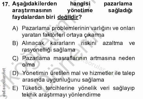 17. soru: Aşağıdakilerden hangisi pazarlama araştırmasının yönetime sağladığı faydalardan biri değildir? A) Pazarlama problemle…