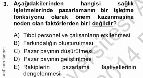 3. soru: Aşağıdakilerinden hangisi sağlık işletmelerinde pazarlamanın bir işletme fonksiyonu olarak önem kazanmasına neden ola…