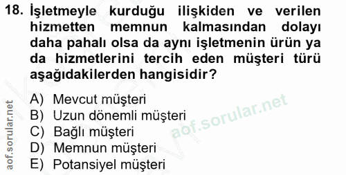 18. soru: İşletmeyle kurduğu ilişkiden ve verilen hizmetten memnun kalmasından dolayı daha pahalı olsa da aynı işletmenin ürün…