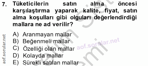 7. soru: Tüketicilerin satın • alma öncesi karşılaştırma yaparak kalite, fiyat, satın alma koşulları gibi olguları değerlendir…