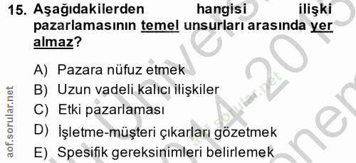 15. soru: Aşağıdakilerden hangisi ilişki pazarlamasının temel unsurları arasında yer almaz? A) Pazara nüfuz etmek B) Uzun vadel…