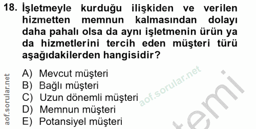 18. soru: İşletmeyle kurduğu ilişkiden ve verilen hizmetten memnun kalmasından dolayı daha pahalı olsa da aynı işletmenin ürün…