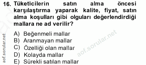 16. soru: Tüketicilerin satın alma öncesi karşılaştırma yaparak kalite, fiyat, satın alma koşulları gibi olguları değerlendirdi…