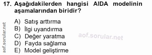 17. soru: Aşağıdakilerden hangisi AIDA modelinin aşamalarından biridir? A) Satış arttırma rular.net B) Ilgi uyandırma C) Değer…