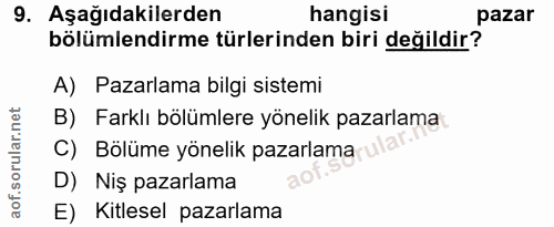 9. soru: Aşağıdakilerden hangisi pazar bölümlendirme türlerinden biri değildir? A) Pazarlama bilgi sistemi B) Farklı bölümlere…