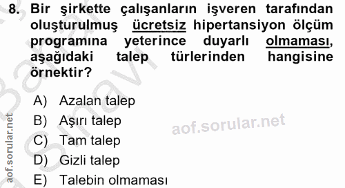 8. soru: Bir şirkette çalışanların işveren tarafından oluşturulmuş ücretsiz hipertansiyon ölçüm programina yeterince duyarlı o…