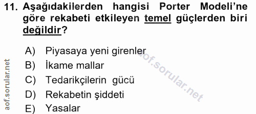 11. soru: Aşağıdakilerden hangisi Porter Modeli'ne göre rekabeti etkileyen temel güçlerden biri değildir? A) Piyasaya yeni gire…