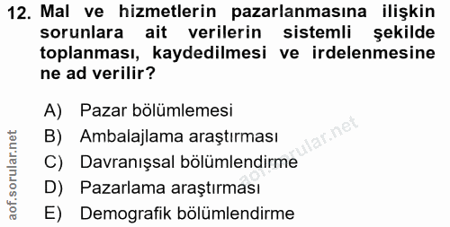 12. soru: Mal ve hizmetlerin pazarlanmasına ilişkin sorunlara ait verilerin sistemli şekilde toplanması, kaydedilmesi ve irdele…
