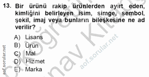 13. soru: Bir ürünü rakip ürünlerden ayirt eden, kimliğini belirleyen isim, simge, sembol, şekil, imaj veya bunların bileşkesin…