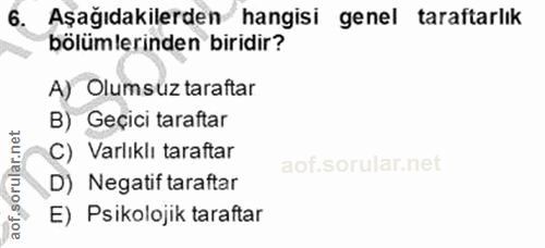 6. soru: Aşağıdakilerden hangisi genel taraftarlık bölümlerinden biridir? A) Olumsuz taraftar B) Geçici taraftar C) Varlıklı t…