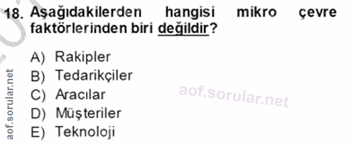 18. soru: Aşağıdakilerden hangisi mikro çevre faktörlerinden biri değildir? A) Rakipler B) Tedarikçiler C) Aracılar D) Müşteril…
