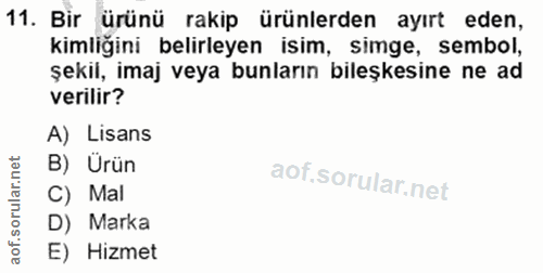 11. soru: Bir ürünü rakip ürünlerden ayırt eden, kimliğini belirleyen isim, simge, sembol, şekil, imaj veya bunların bileşkesin…