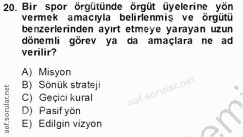 20. soru: Bir spor örgütünde örgüt üyelerine yön vermek amacıyla belirlenmiş ve örgütü benzerlerinden ayırt etmeye yarayan uzun…