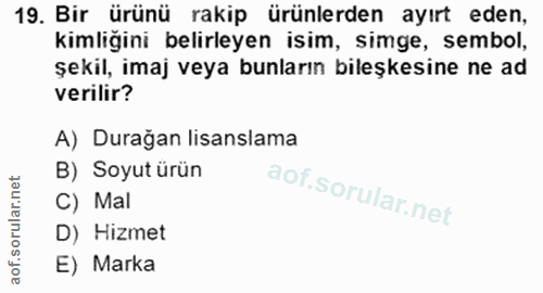 19. soru: Bir ürünü rakip ürünlerden ayırt eden, kimliğini belirleyen isim, simge, sembol, şekil, imaj veya bunların bileşkesin…