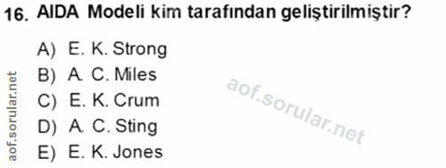 16. soru: AIDA Modeli kim tarafından geliştirilmiştir? A) E. K. Strong B) A. C. Miles C) E. K. Crum D) A C. Sting E) E. K. Jones