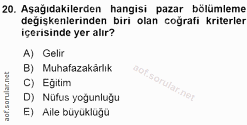 20. soru: Aşağıdakilerden hangisi pazar bölümleme değişkenlerinden biri olan coğrafi kriterler içerisinde yer alır? A) Gelir B)…