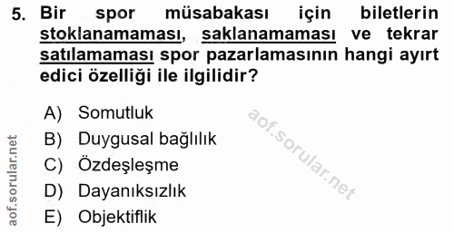 5. soru: Bir spor müsabakası için biletlerin stoklanamaması, saklanamaması ve tekrar satılamaması spor pazarlamasının hangi ay…