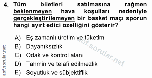 4. soru: Tüm biletleri satılmasına rağmen beklenmeyen hava koşulları nedeniyle gerçekleştirilemeyen bir basket maçı sporun han…