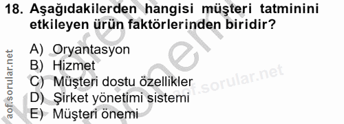 18. soru: Aşağıdakilerden hangisi müşteri tatminini etkileyen ürün faktörlerinden biridir? A) Oryantasyon B) Hizmet C) Müşteri…