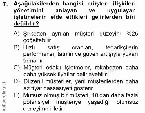 7. soru: Aşağıdakilerden hangisi müşteri ilişkileri yönetimini anlayan ve uygulayan işletmelerin elde ettikleri gelirlerden bi…