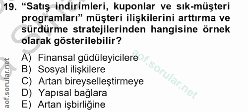 19. soru: "Satış indirimleri, kuponlar ve sık-müşteri programları" müşteri ilişkilerini arttırma ve sürdürme stratejilerinden h…