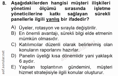 8. soru: Aşağıdakilerden hangisi müşteri ilişkileri yönetimi ölçümü sirasinda işletme yöneticilerine katkı sağlayan sürekli pa…