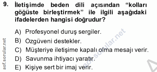9. soru: iletişimde beden dili açısından "kolları göğüste birleştirmek" ile ilgili aşağıdaki ifadelerden hangisi doğrudur? A)…