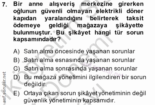 7. soru: Bir anne alışveriş merkezine girerken oglunun güvenli olmayan elektrikli döner kapıdan yaralandığını belirterek taksi…
