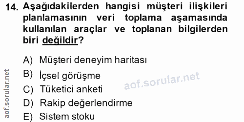 14. soru: Aşağıdakilerden hangisi müşteri ilişkileri planlamasının veri toplama aşamasında kullanılan araçlar ve toplanan bilgi…