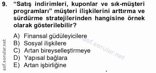 9. soru: "Satış indirimleri, kuponlar ve sık-müşteri programları" müşteri ilişkilerini arttırma ve sürdürme stratejilerinden h…