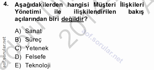 4. soru: Aşağıdakilerden hangisi Müşteri İlişkileri Yönetimi ile ilişkilendirilen bakış açılarından biri değildir? A) Sanat B)…