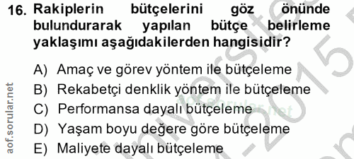 16. soru: Rakiplerin bütçelerini göz önünde bulundurarak yapılan bütçe belirleme yaklaşımı aşağıdakilerden hangisidir? A) Amaç…