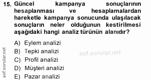15. soru: Güncel kampanya sonuçlarının hesaplanması ve hesaplamalardan hareketle kampanya sonucunda ulaşılacak sonuçların neler…