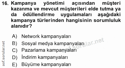16. soru: Kampanya yönetimi açısından müşteri kazanma ve mevcut müşterileri elde tutma ya da ödüllendirme uygulamaları aşağıdak…