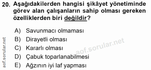 20. soru: Aşağıdakilerden hangisi şikâyet yönetiminde görev alan çalışanların sahip olması gereken özelliklerden biri değildir?…