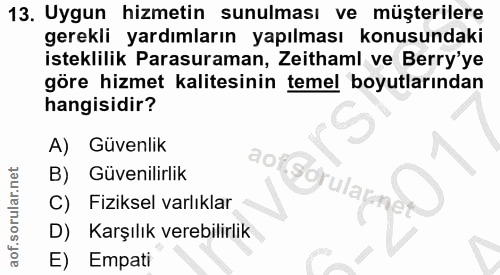 13. soru: Uygun hizmetin sunulması ve müşterilere gerekli yardımların yapılması konusundaki isteklilik Parasuraman, Zeithaml ve…