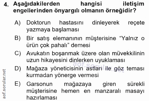 4. soru: Aşağıdakilerden hangisi iletişim engellerinden önyargılı olmanın örneğidir? A) Doktorun hastasını dinleyerek reçete y…