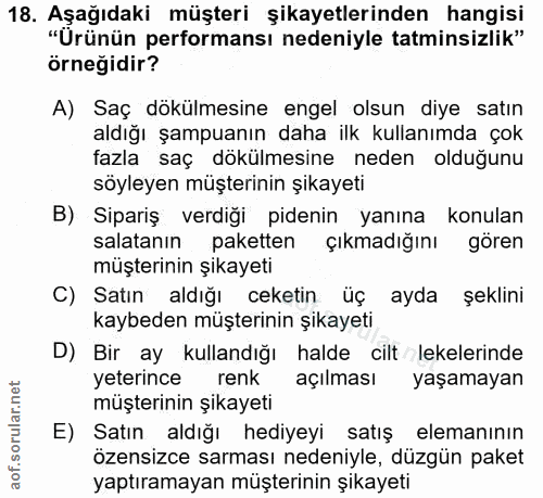 18. soru: Aşağıdaki müşteri şikayetlerinden hangisi "Ürünün performansı nedeniyle tatminsizlik" örneğidir? A) Saç dökülmesine e…