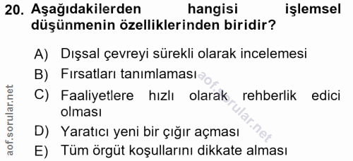 20. soru: Aşağıdakilerden hangisi işlemsel düşünmenin özelliklerinden biridir? A) Dışsal çevreyi sürekli olarak incelemesi B) F…