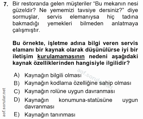 7. soru: Bir restoranda gelen müşteriler "Bu mekanın nesi güzeldir? Ne yememizi tavsiye dersiniz?" diye sormuşlar, servis elem…