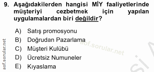 9. soru: Aşağıdakilerden hangisi MIY faaliyetlerinde müşteriyi cezbetmek için yapılan uygulamalardan biri değildir? A) Satış p…