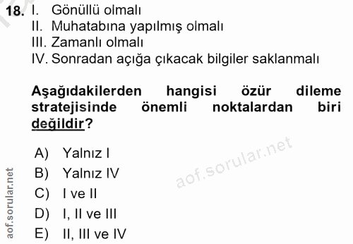 18. soru: 1. Gönüllü olmalı II. Muhatabına yapılmış olmalı IIl. Zamanlı olmalı IV. Sonradan açığa çıkacak bilgiler saklanmalı A…