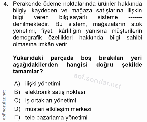 4. soru: Perakende ödeme noktalarında ürünler hakkında bilgiyi kaydeden ve mağaza satışlarına ilişkin bilgi veren bilgisayarlı…