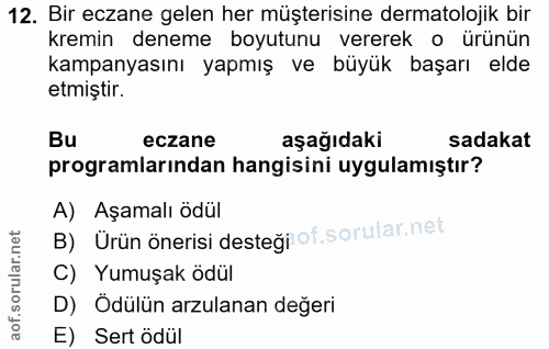 12. soru: Bir eczane gelen her müşterisine dermatolojik bir kremin deneme boyutunu vererek o ürünün kampanyasını yapmış ve büyü…