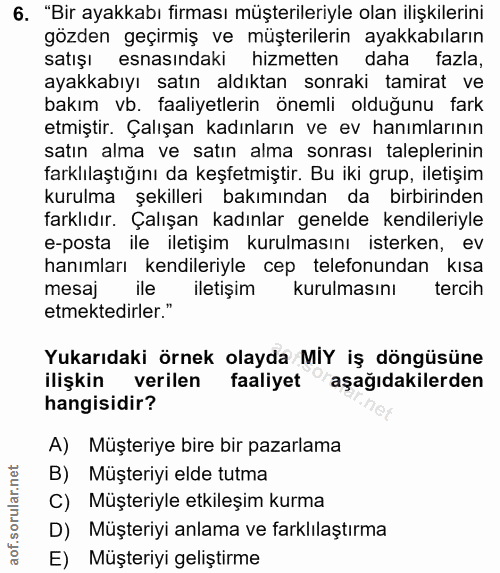 6. soru: "Bir ayakkabı firması müşterileriyle olan ilişkilerini gözden geçirmiş ve müşterilerin ayakkabıların satışı esnasında…
