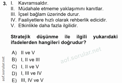 3. soru: I. Kavramsaldır. II. Müdahale etmeme yaklaşımını kanıtlar. III. İçsel bağlam üzerinde durur. IV. Faaliyetlere hızlı o…
