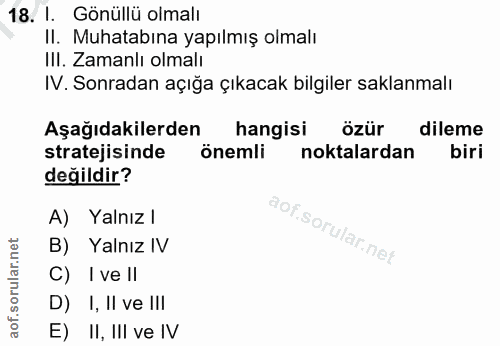 18. soru: 1. Gönüllü olmalı II. Muhatabına yapılmış olmalı IIl. Zamanlı olmalı IV. Sonradan açığa çıkacak bilgiler saklanmalı A…